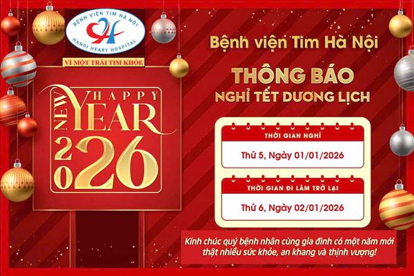 Lịch nghỉ Tết dương lịch 2026 của Bệnh viện Tim Hà Nội