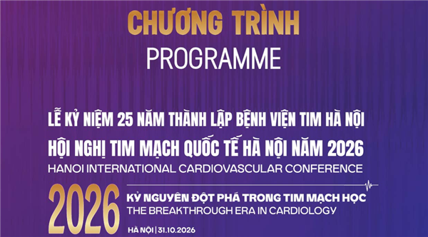 Chương trình kỷ niệm 25 năm thành lập bệnh viện Tim Hà Nội - Hội tim mạch quốc tế Hà Nội năm 2026